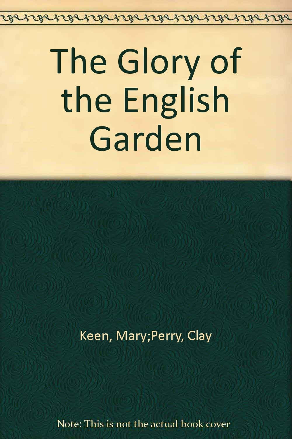 The Glory of the English Garden Garden & Plants