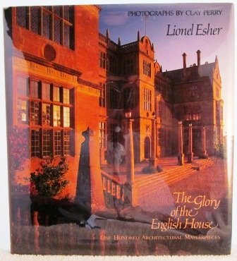 The Glory of the English House: One Hundred Architectural Masterpieces Architecture