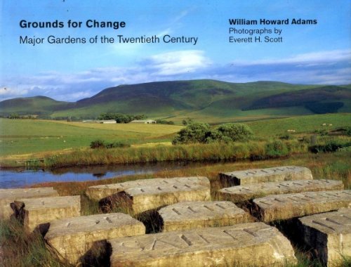 Grounds for Change: Major Gardens of the Twentieth Century Architecture