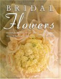 Bridal Flowers: Arrangements for a Perfect Wedding Hobbies & Crafts