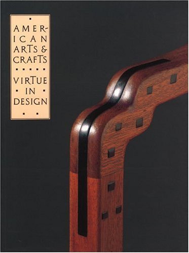 American Arts & Crafts: Virtue in Design Film, Art & Culture