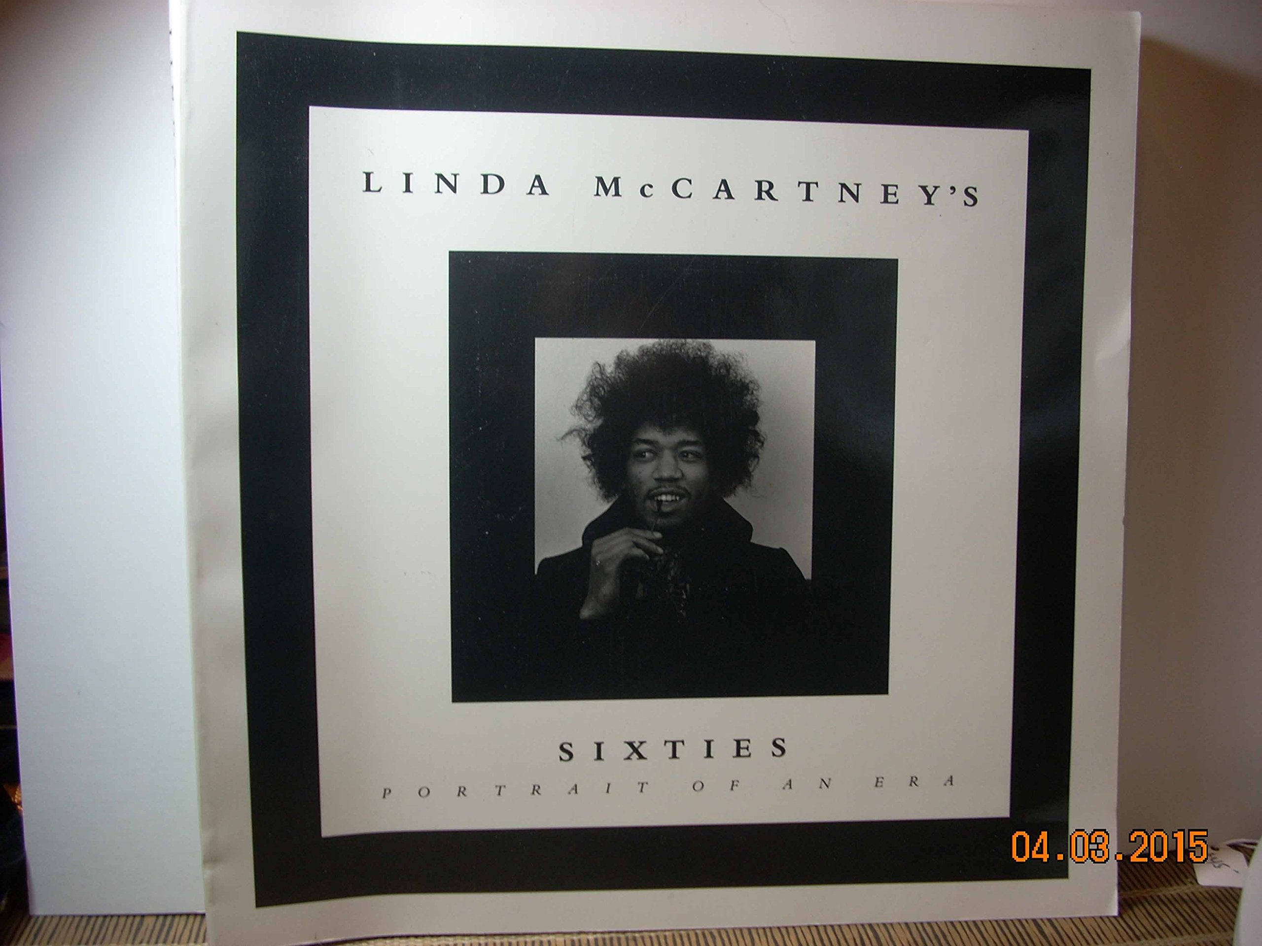 Linda McCartney's Sixties: Portrait of an Era. Forew. by David Bailey. Introd. by Paul McCartney Memories