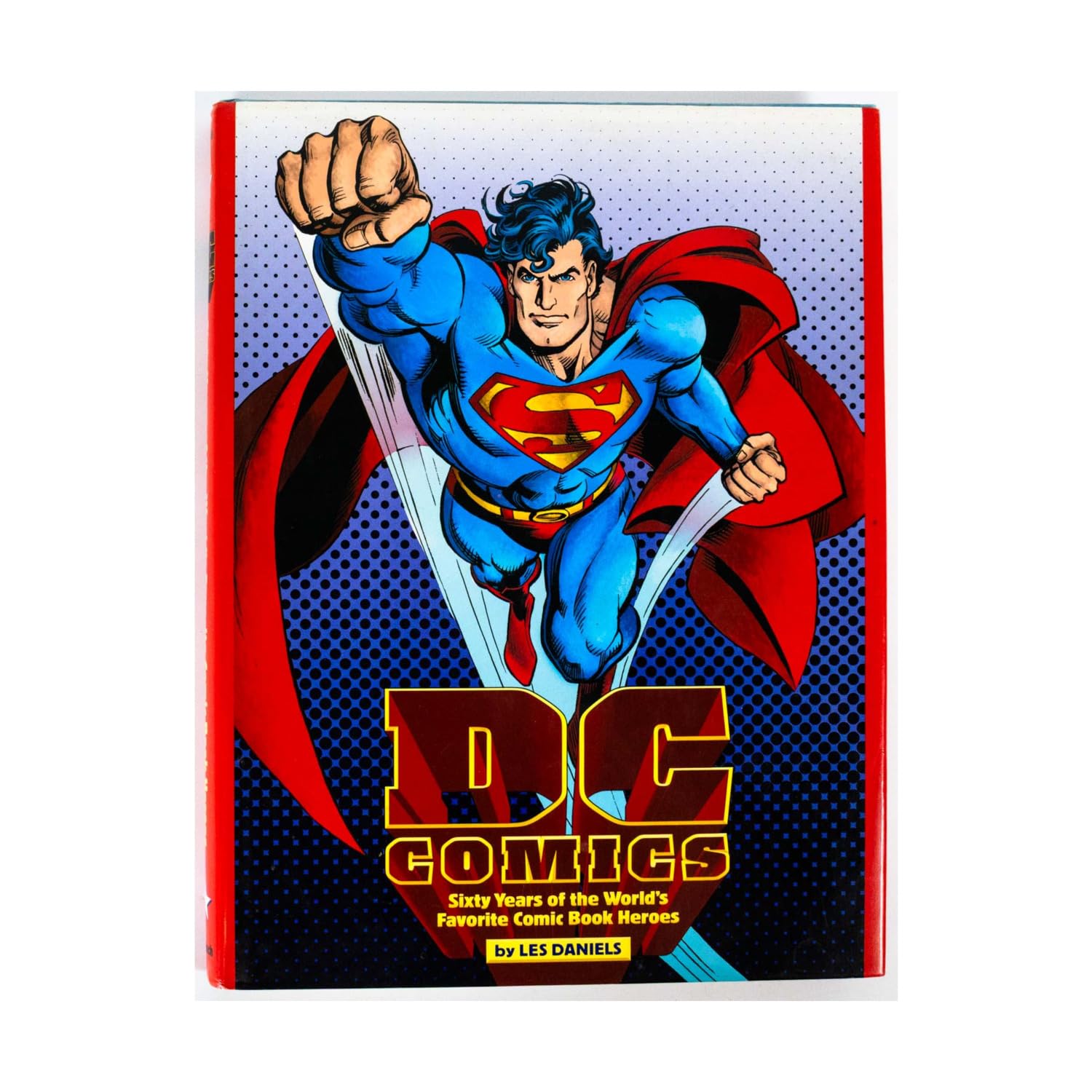 Dc Comics: Sixty Years of the World's Favorite Super Heroes Film, Art & Culture