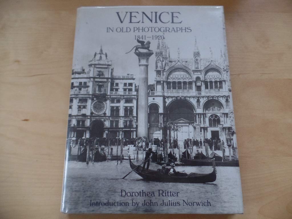 Venice in Old Photographs: 1870-1920 book