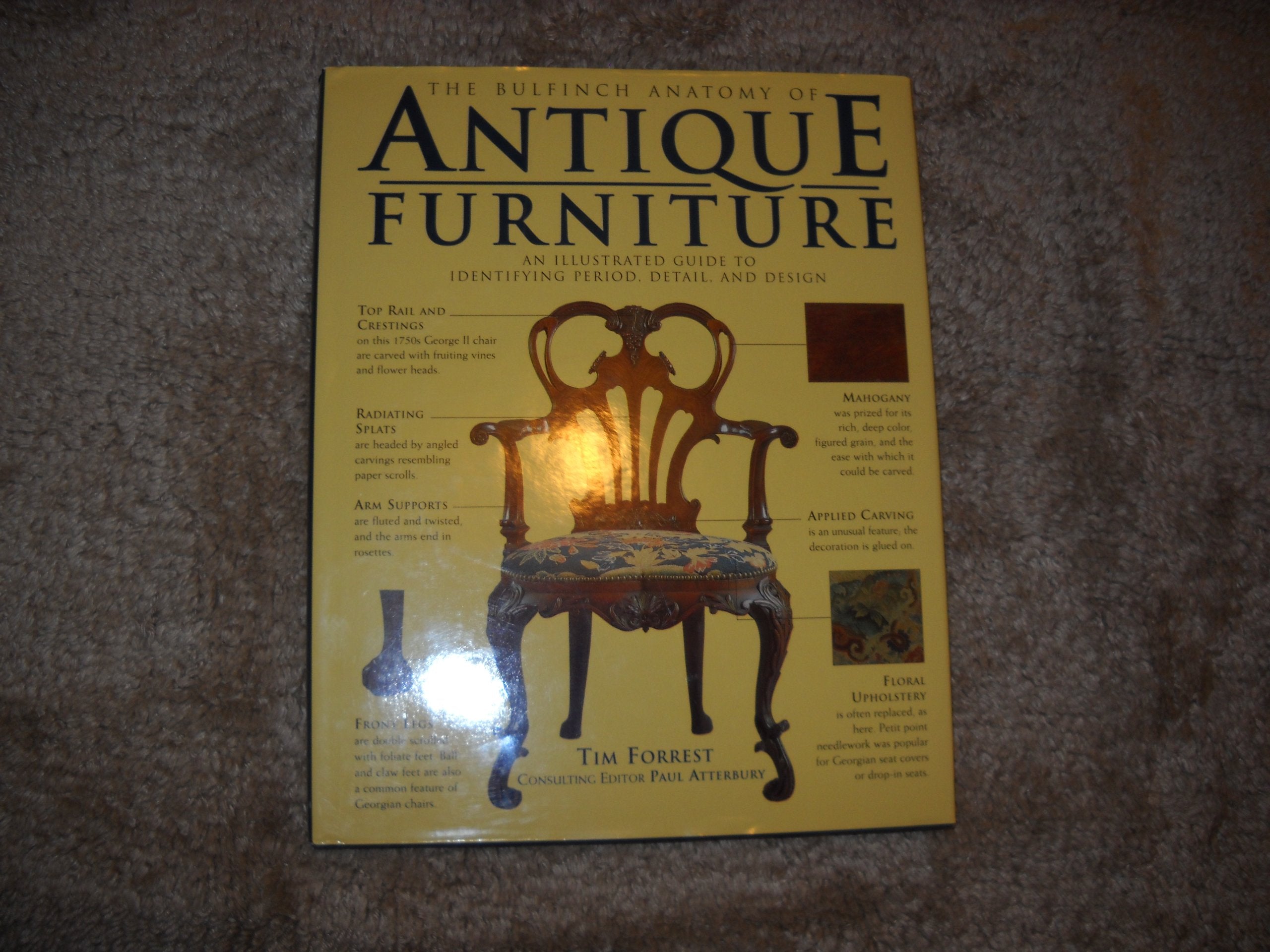 The Bulfinch Anatomy of Antique Furniture: An Illustrated Guide to Identifying Period, Detail, and Design book