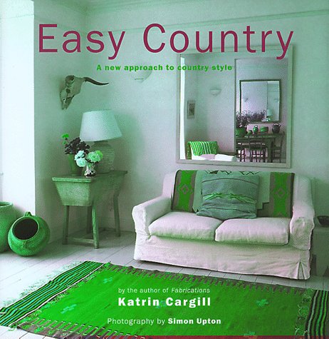Easy Country: A New Approach to Country Style Architecture