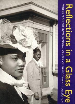 Reflections in a Glass Eye: Works from the International Center of Photography Collection Travel Books