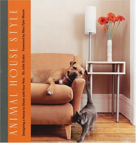 Animal House Style: Designing a Home to Share With Your Pets: Designing a Home for Your Pets to Share Architecture
