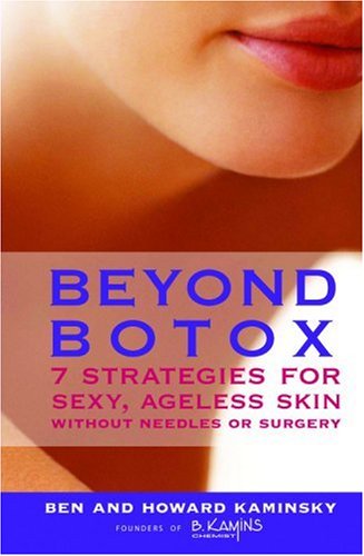 Beyond Botox: 7 Strategies for Sexy, Ageless Skin Without Needles or Surgery book