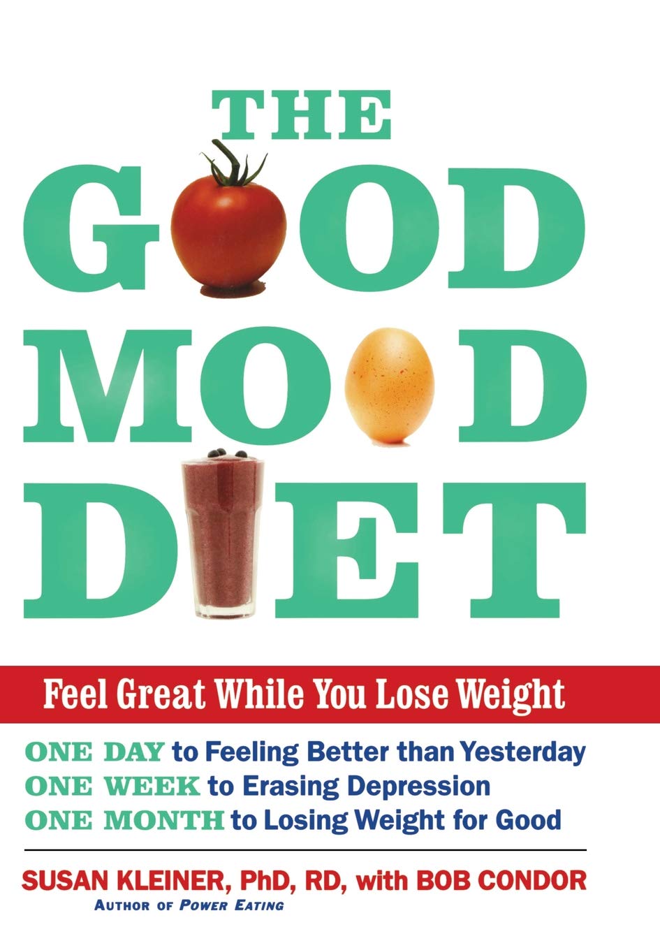 The Good Mood Diet: Feel Great While You Lose Weight Health, Nutrition & Fitness