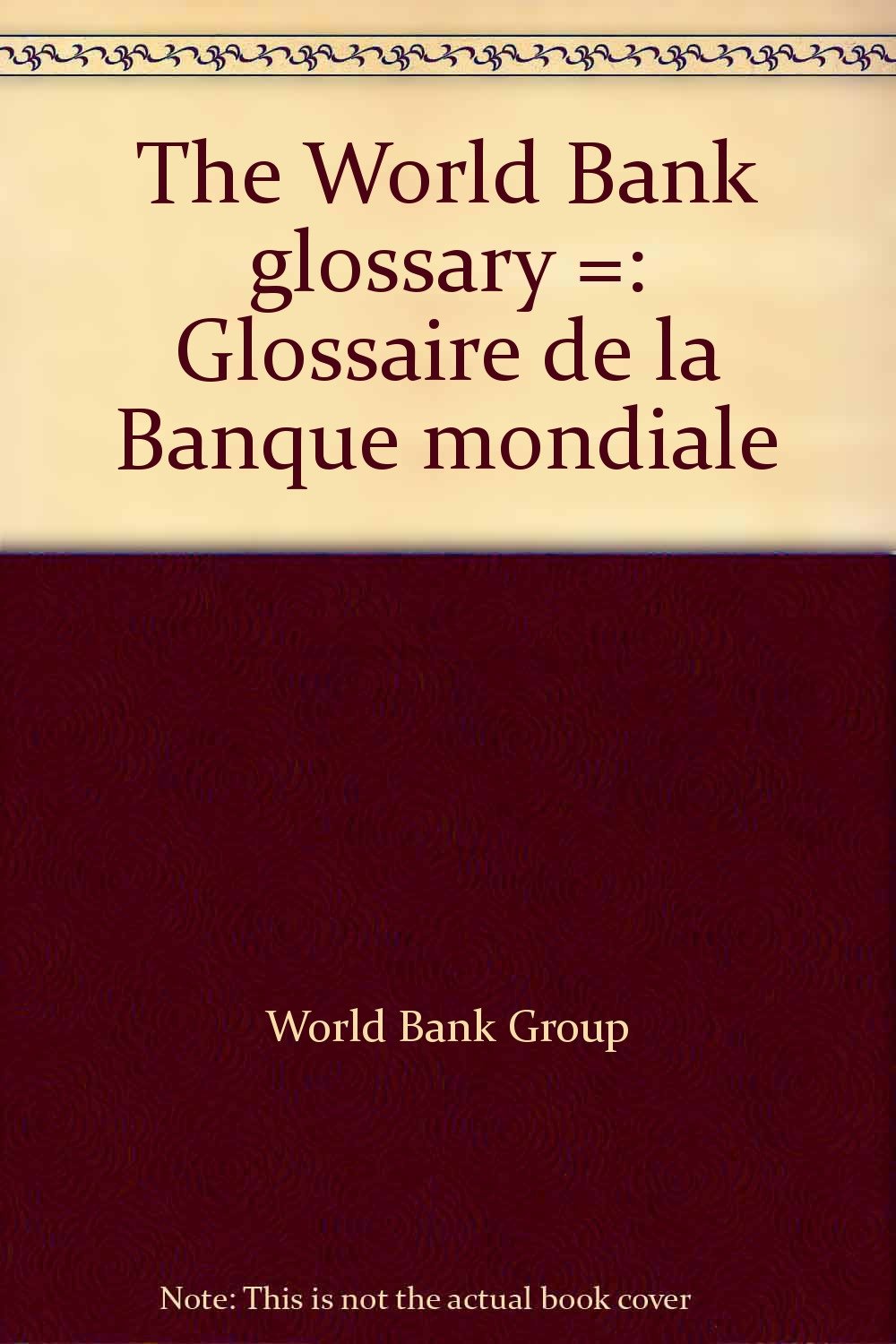 The World Bank glossary =: Glossaire de la Banque mondiale Books