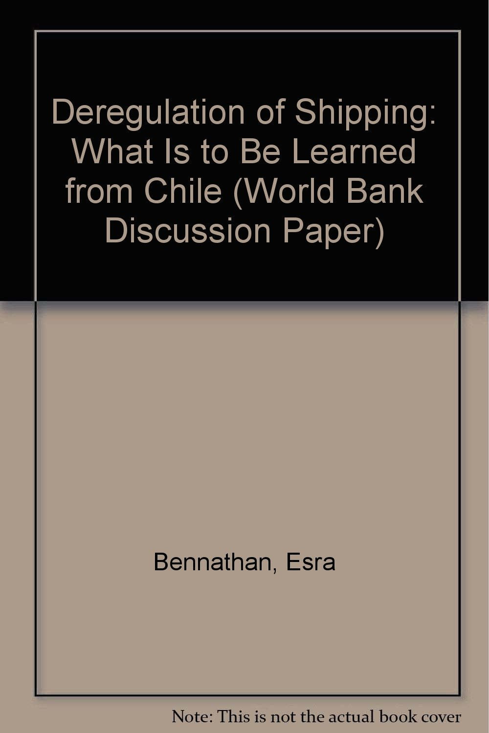 Deregulation of Shipping: What Is to Be Learned from Chile (World Bank Discussion Paper) Books