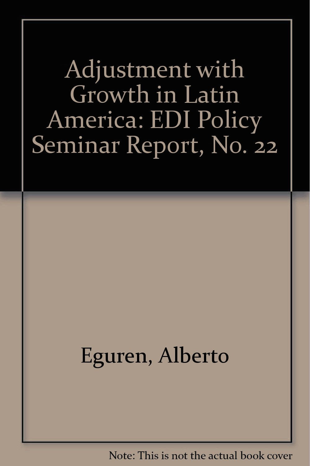 Adjustment With Growth in Latin America (E D I POLICY SEMINAR REPORT) Books