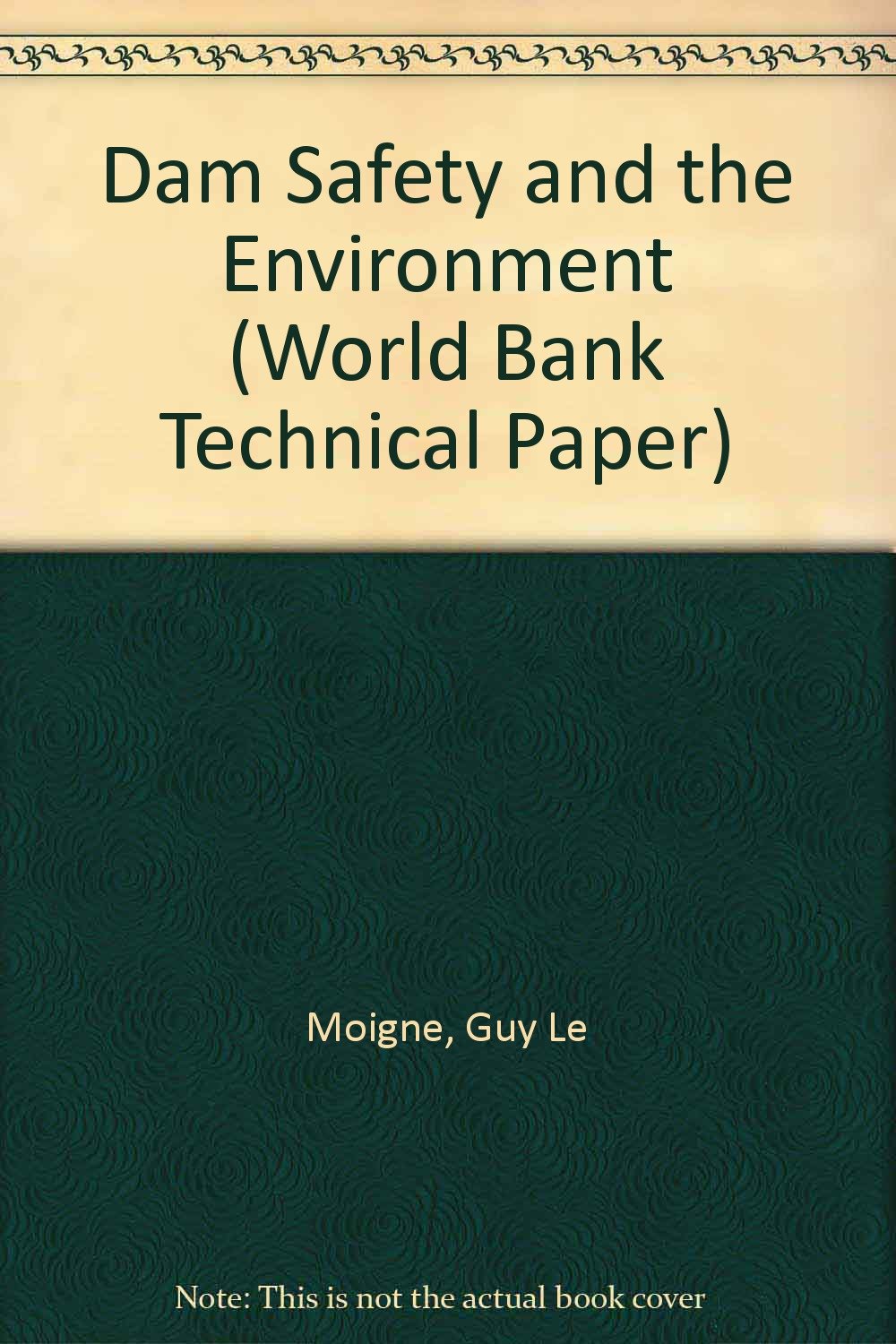 Dam Safety and the Environment (World Bank Technical Paper) Books