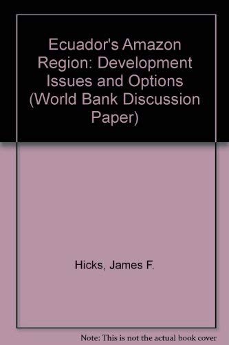 Ecuador's Amazon Region: Development Issues and Options (World Bank Discussion Paper) Books