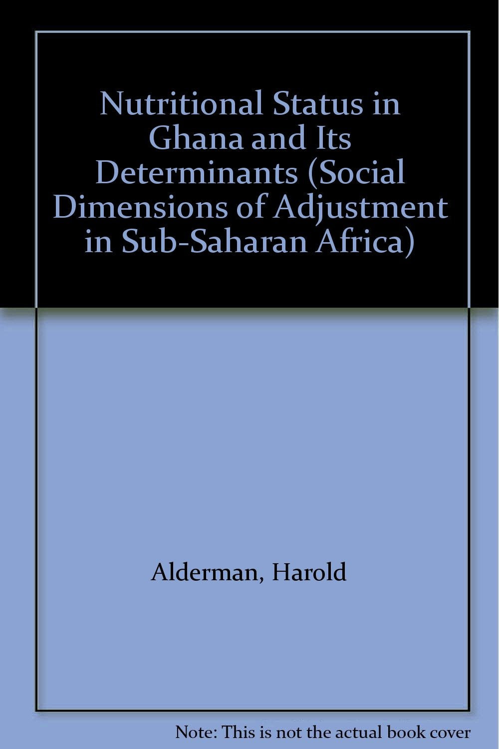 Nutritional Status in Ghana and Its Determinants (SOCIAL DIMENSIONS OF ADJUSTMENT IN SUB-SAHARAN AFRICA) Business, Finance & Career