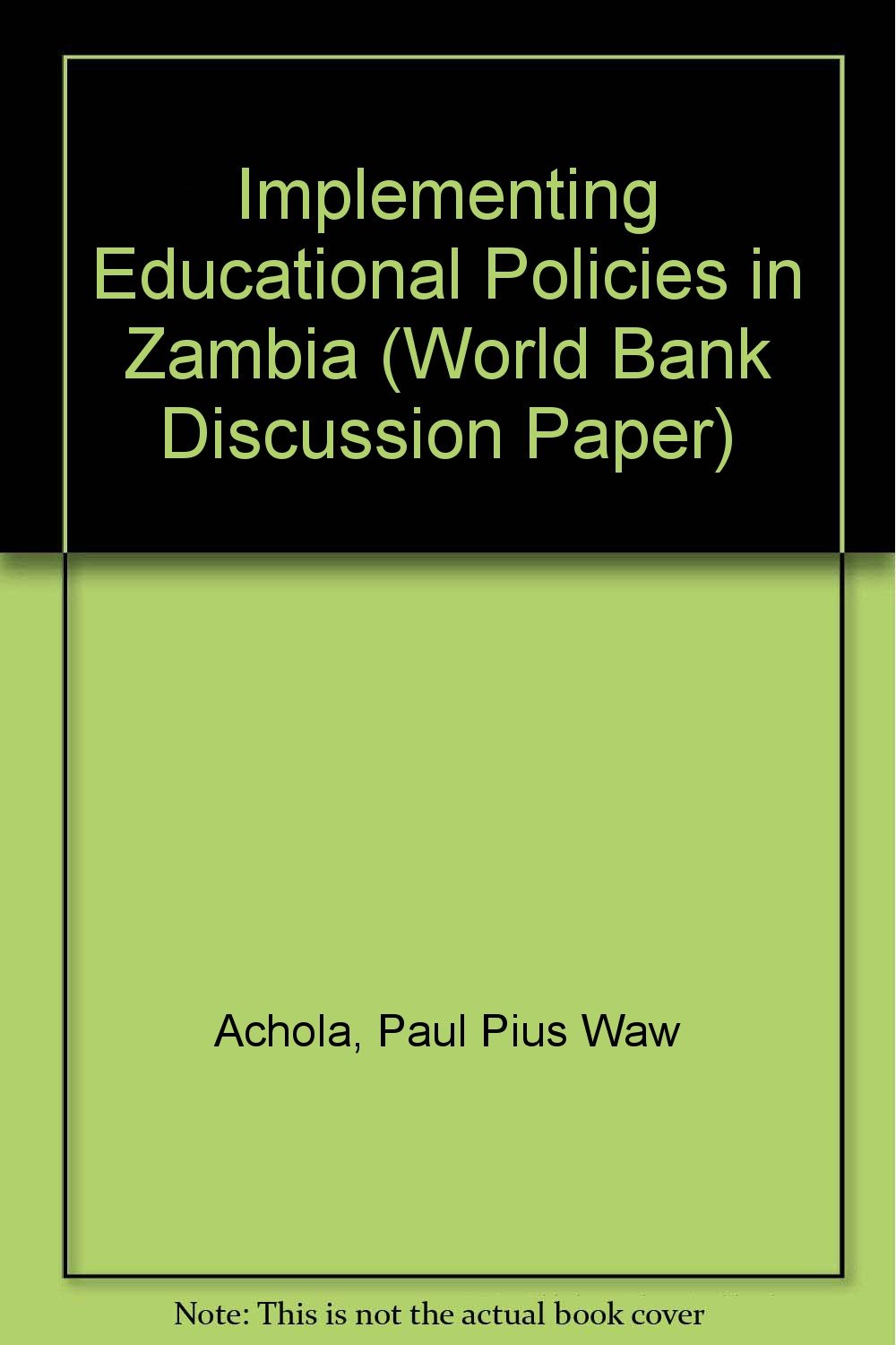 Implementing Educational Policies in Zambia (World Bank Discussion Papers: Africa, 90, Band 90) Books