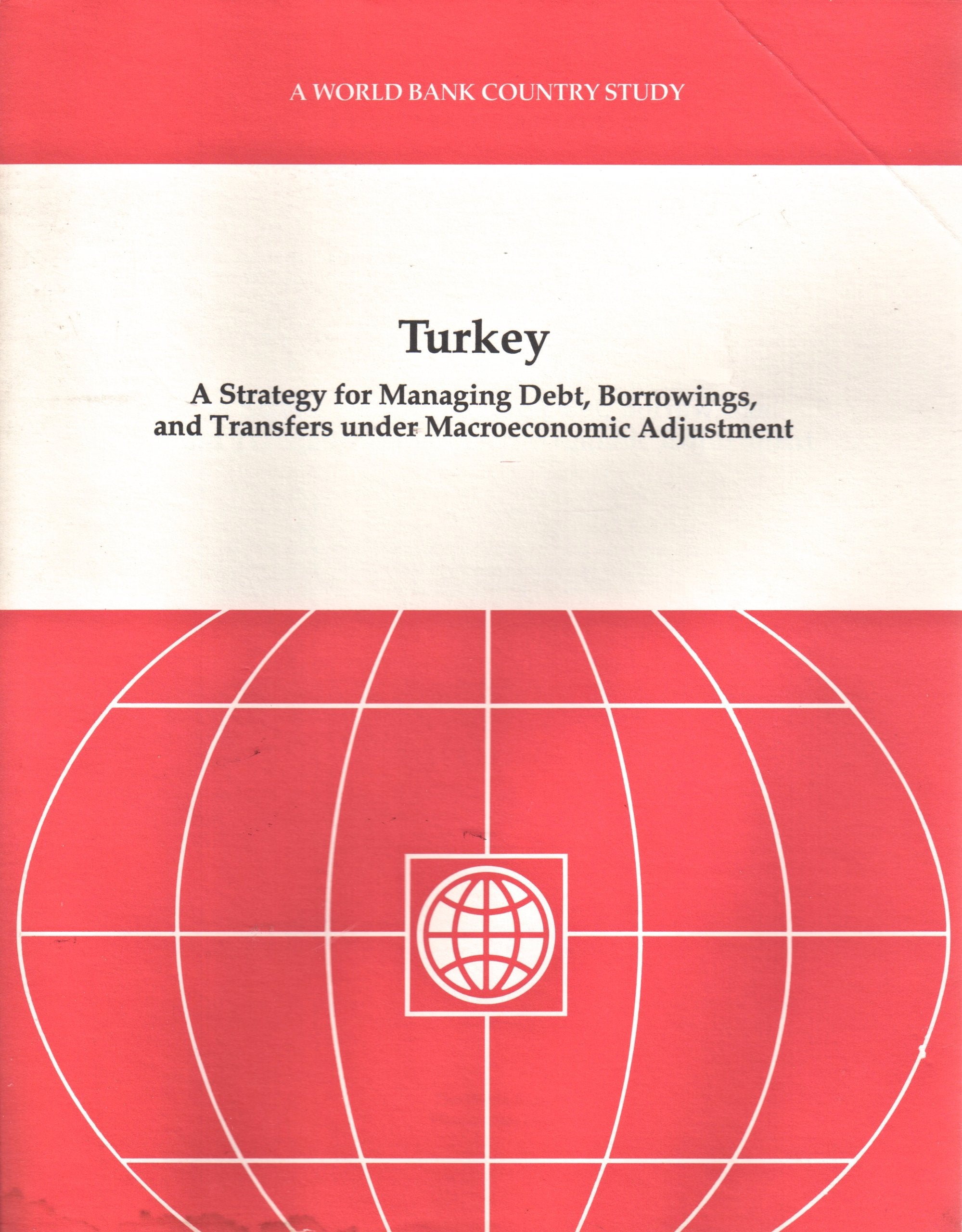 Turkey: A Strategy for Managing Debt, Borrowings, and Transfers Under Macroeconomic Adjustment (World Bank Country Study) Books