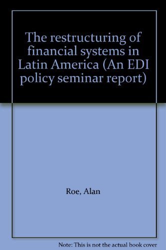 The restructuring of financial systems in Latin America (An EDI policy semina... Books