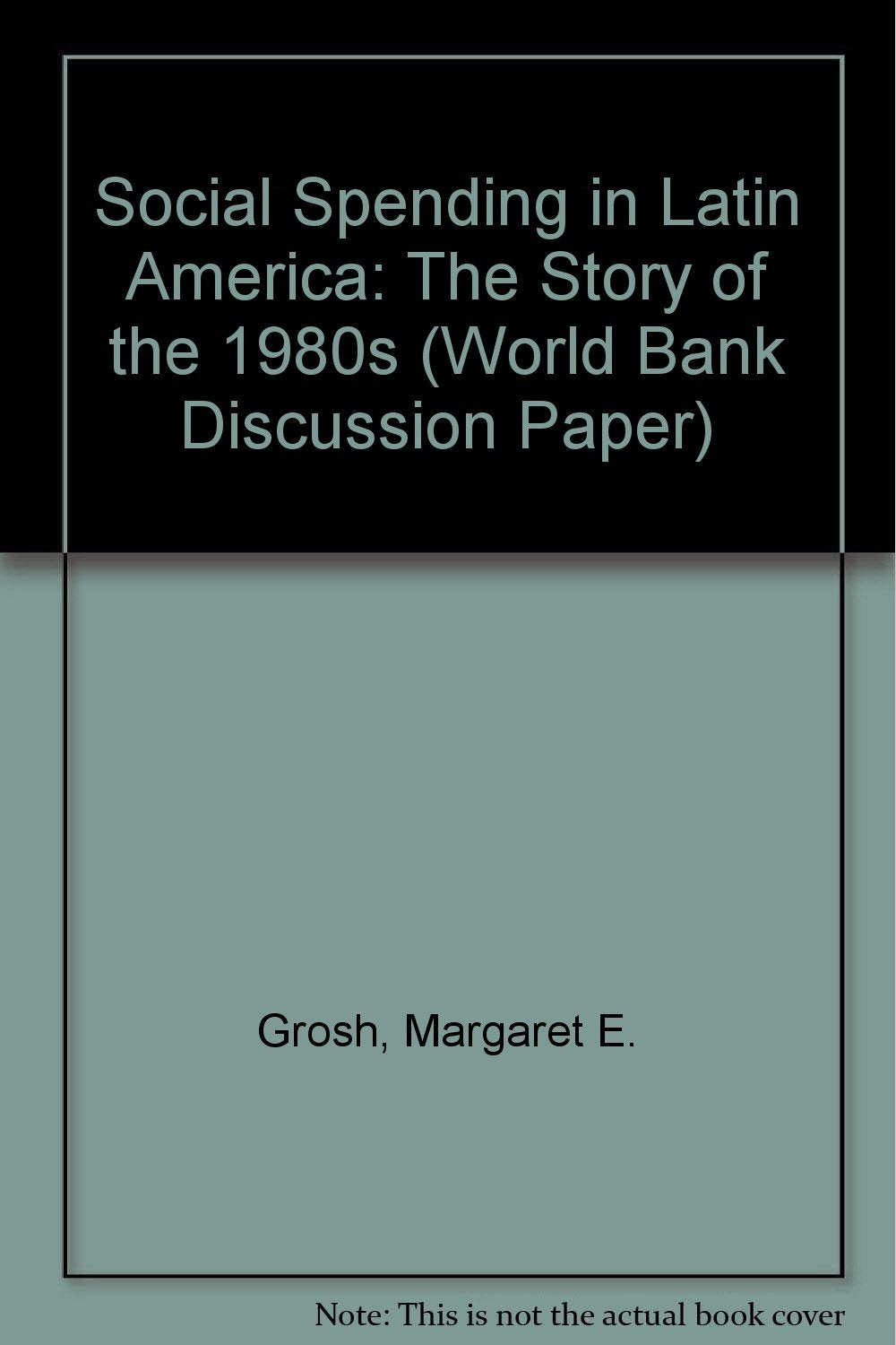 Social Spending in Latin America: The Story of the 1980s (World Bank Discussion Paper) Books