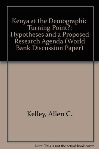 Kenya at the Demographic Turning Point?: Hypotheses and a Proposed Research Agenda (World Bank Discussion Paper) Books
