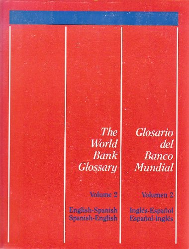 The World Bank Glossary: English--Spanish, Spanish--English (2) Foreign Languages ​​& Dictionaries