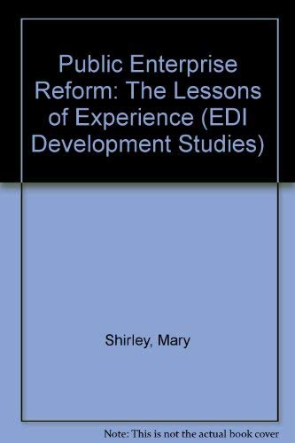 Public Enterprise Reform: The Lessons of Experience (E D I SEMINAR SERIES) Business, Finance & Career