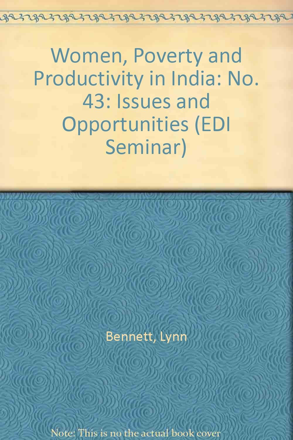 Women, Poverty, and Productivity in India: Issues and Opportunities (E D I SEMINAR PAPER) Books