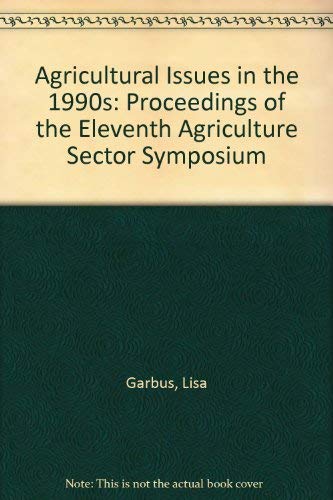 Agricultural Issues in the 1990s: Proceedings of the Eleventh Agriculture Sector Symposium Books