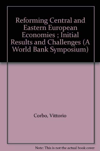 Reforming Central and Eastern European Economies ; Initial Results and Challenges (A World Bank Symposium) Business, Finance & Career