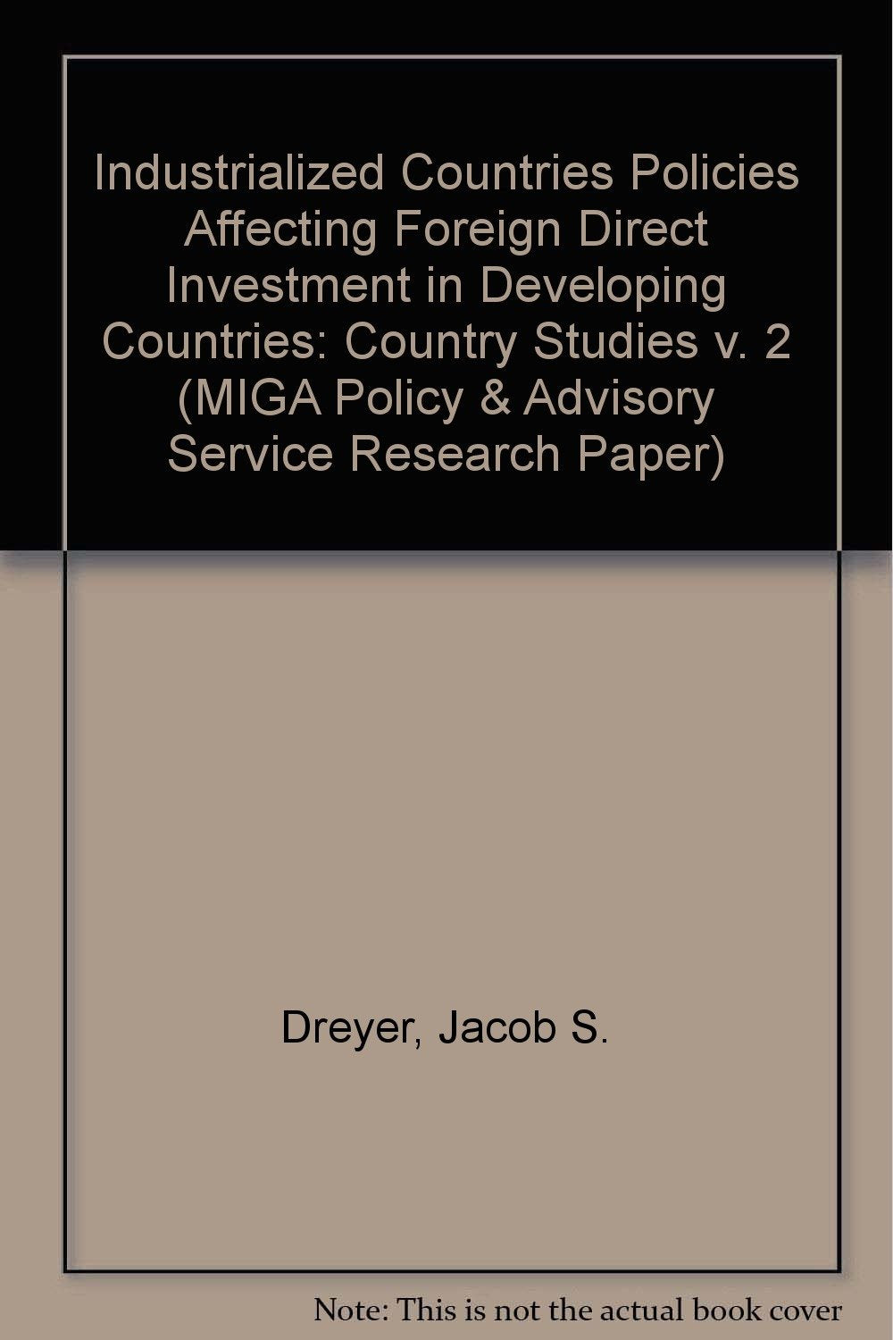 Industrialized Countries' Policies Affecting Foreign Direct Investment in Developing Countries: Country Studies (2) (Pas Research Paper Series, Band 2) Business, Finance & Career