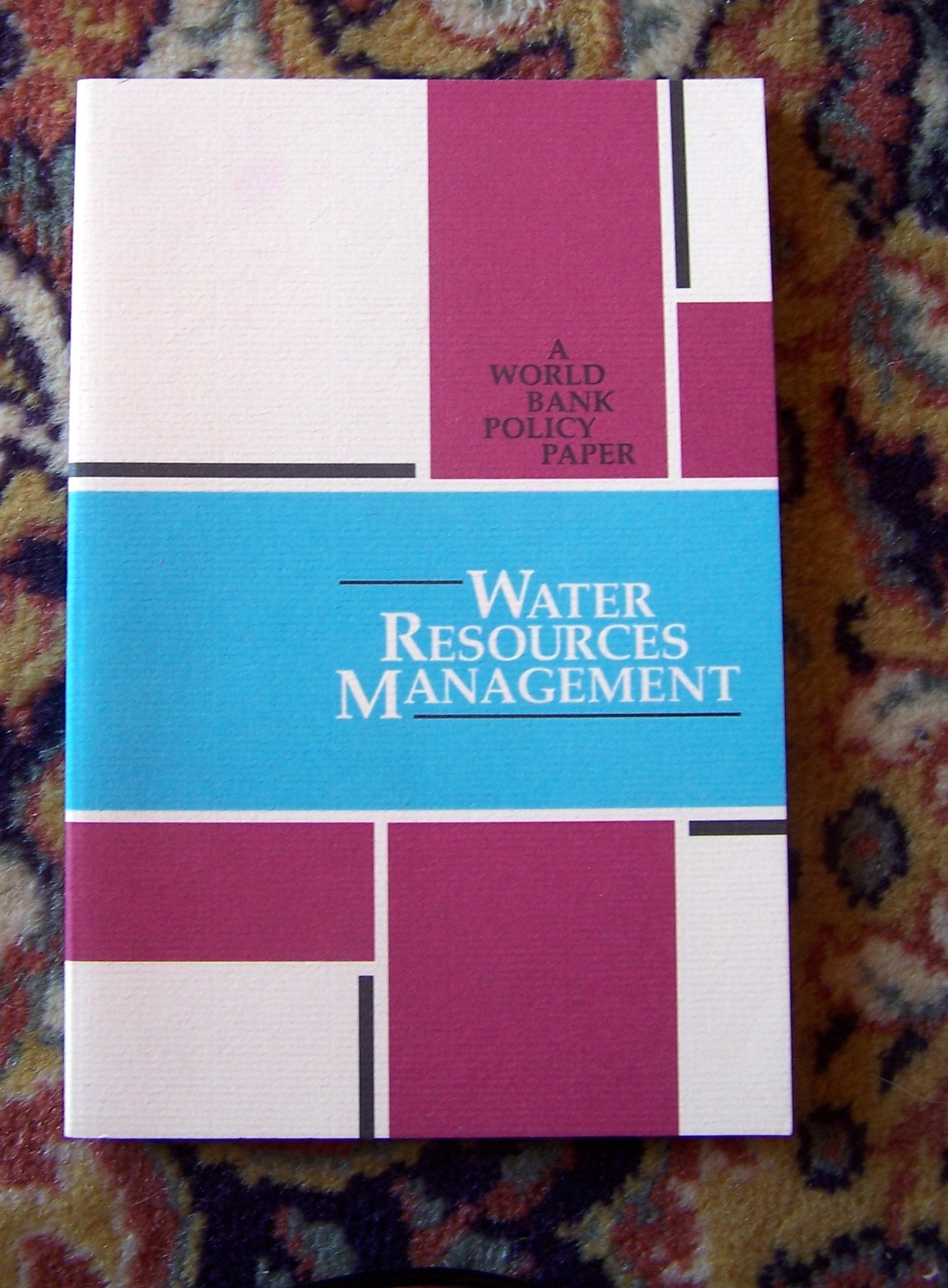 Water Resources Management: A World Bank Policy Papemr (A World Bank Policy Paper) Mathematics