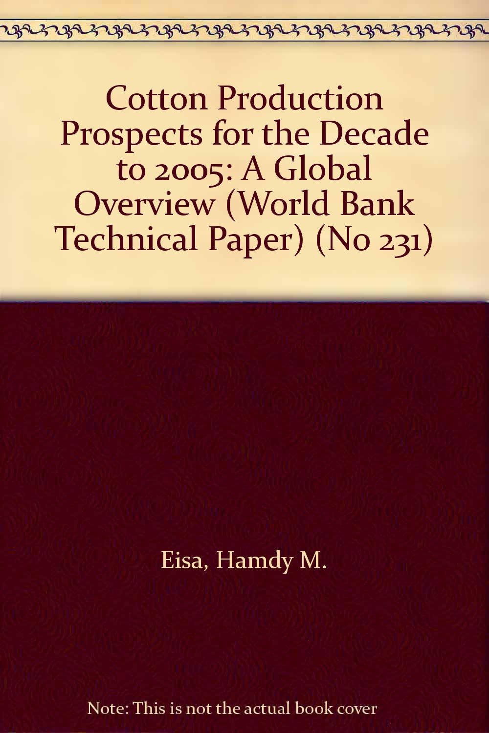 Cotton Production Prospects for the Decade to 2005: A Global Overview (World Bank Technical Paper) Business, Finance & Career
