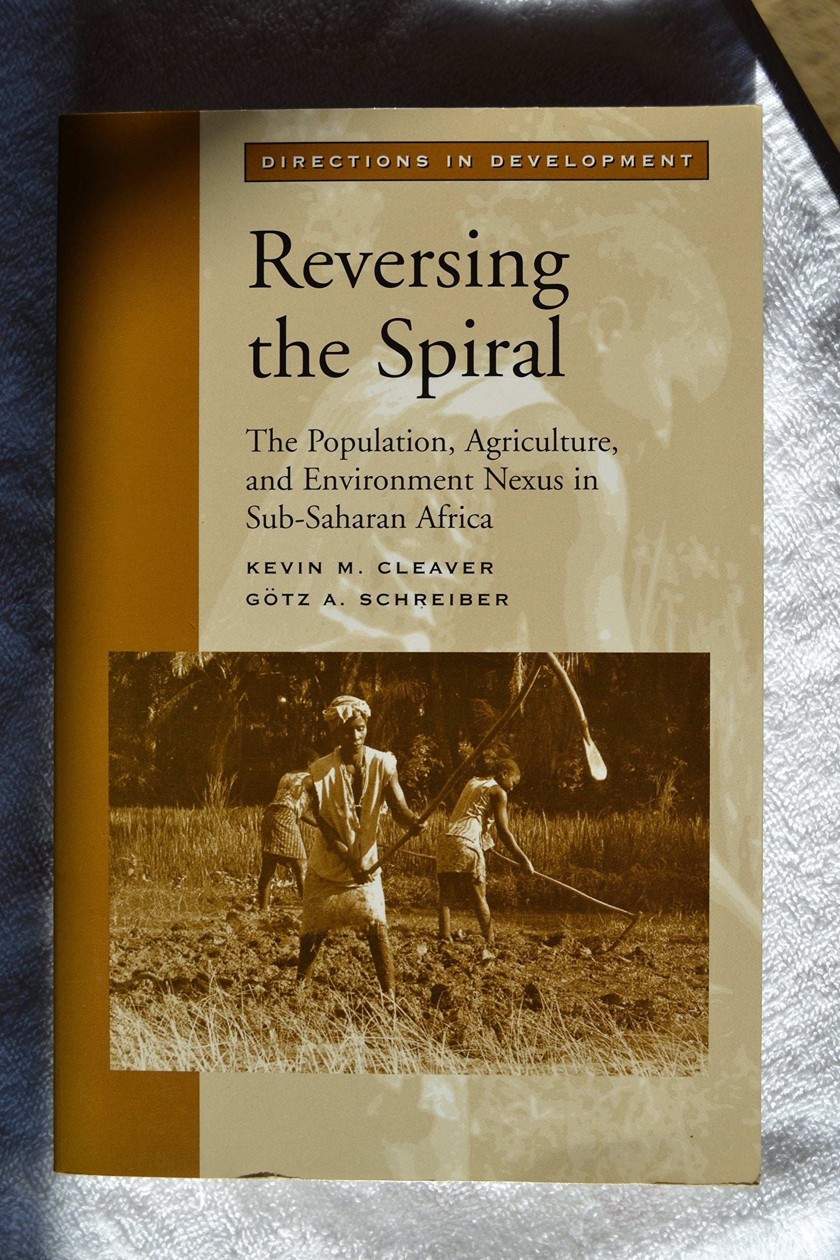 Reversing the Spiral: The Population, Agriculture, and Environment Nexus in Sub-Saharan Africa (Directions in Development) Books
