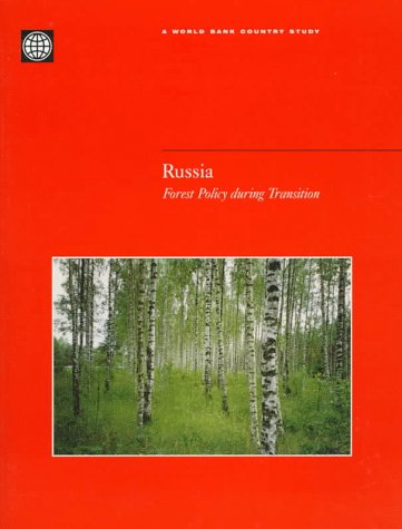 Russia: Forest Policy During Transition (World Bank Country Study) Business, Finance & Career