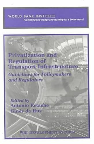 Privatization and Regulation of Transport Infrastructure: Guidelines for Policymakers and Regulators Law
