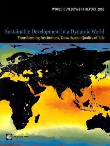 World Development Report Sustainable Development in a Dynamic World - Transforming Institutions, Growth and Quality of Life Social Sciences