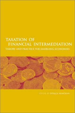 Taxation of Financial Intermediation: Theory and Practice for Emerging Economies Law