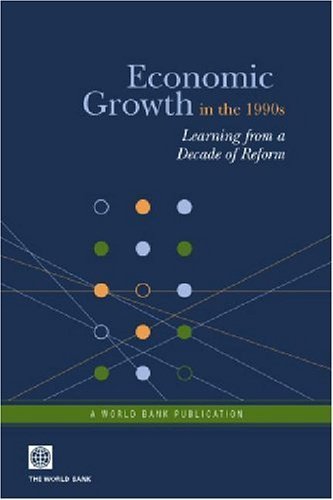 Economic Growth in the 1990s: Learning from a Decade of Reform Business, Finance & Career