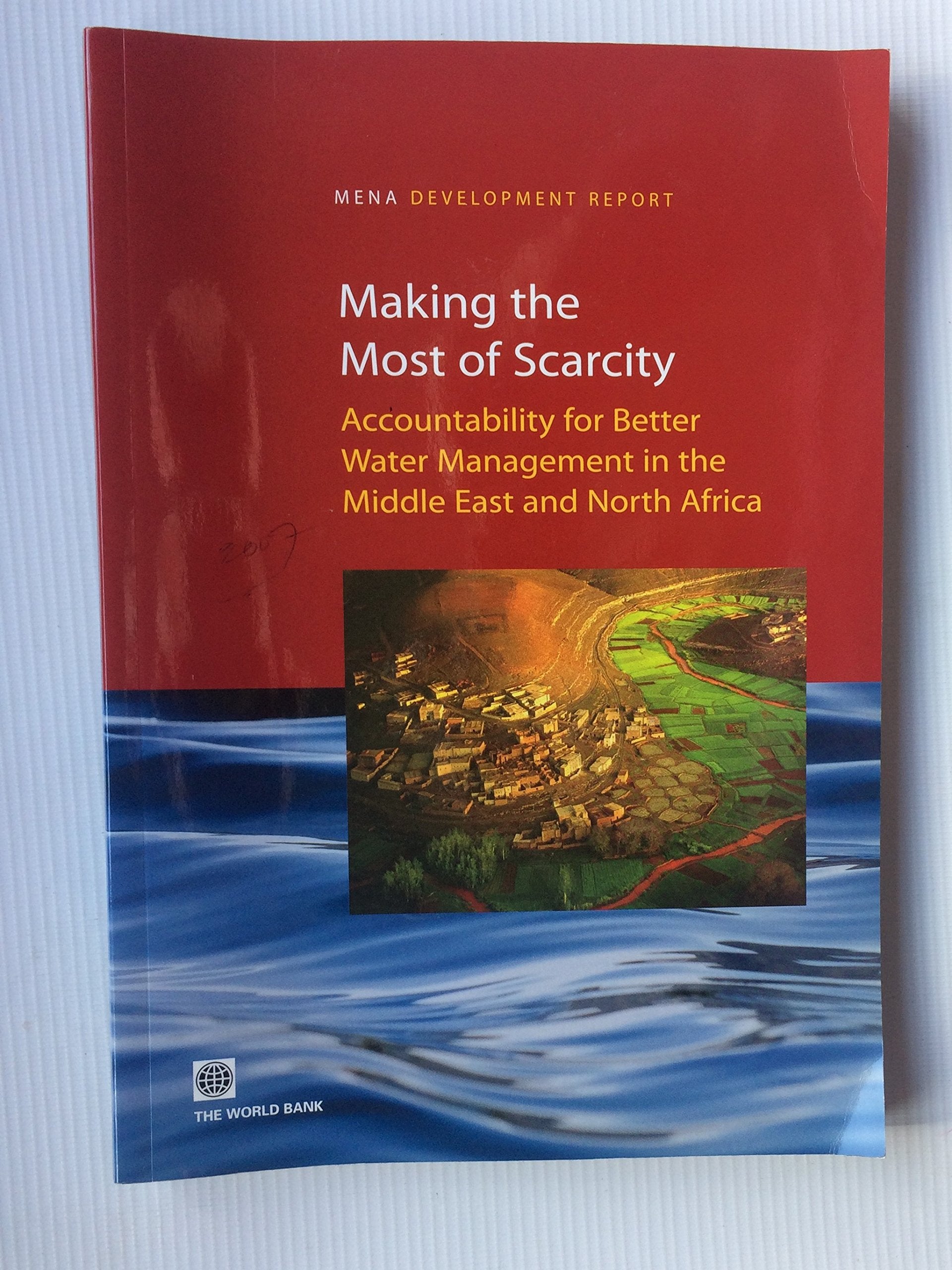 Making the Most of Scarcity: Accountability for Better Water Management Results in the Middle East and North Africa book