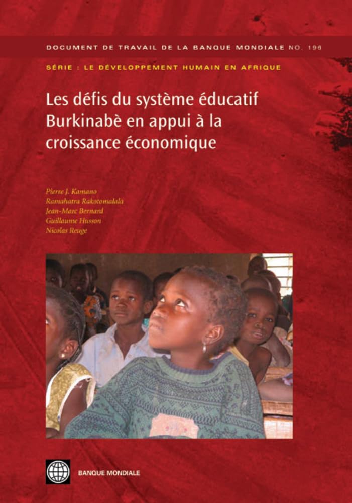Les Defis Du Systeme Educatif Burkinabe En Appui a La Croissance Economique (Document de Travail de la Banque Mondiale, Band 196) Business, Finance & Career