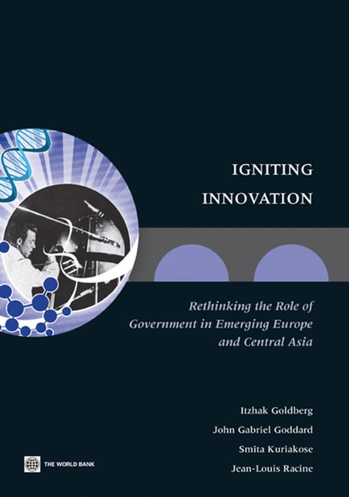 Igniting Innovation: Rethinking the Role of Government in Emerging Europe and Central Asia Business, Finance & Career