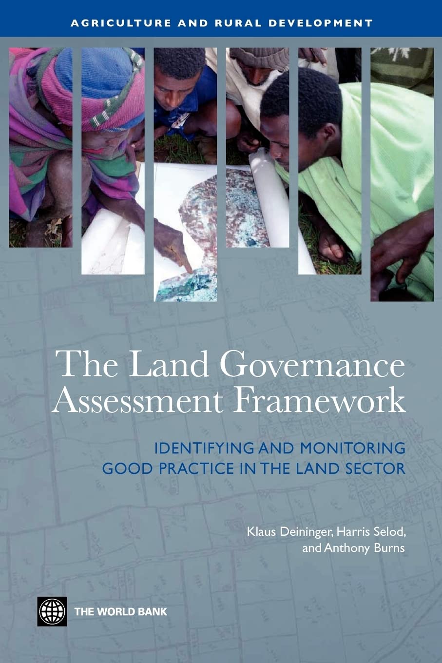The Land Governance Assessment Framework: Identifying and Monitoring Good Practice in the Land Sector (Agriculture and Rural Development) Business, Finance & Career