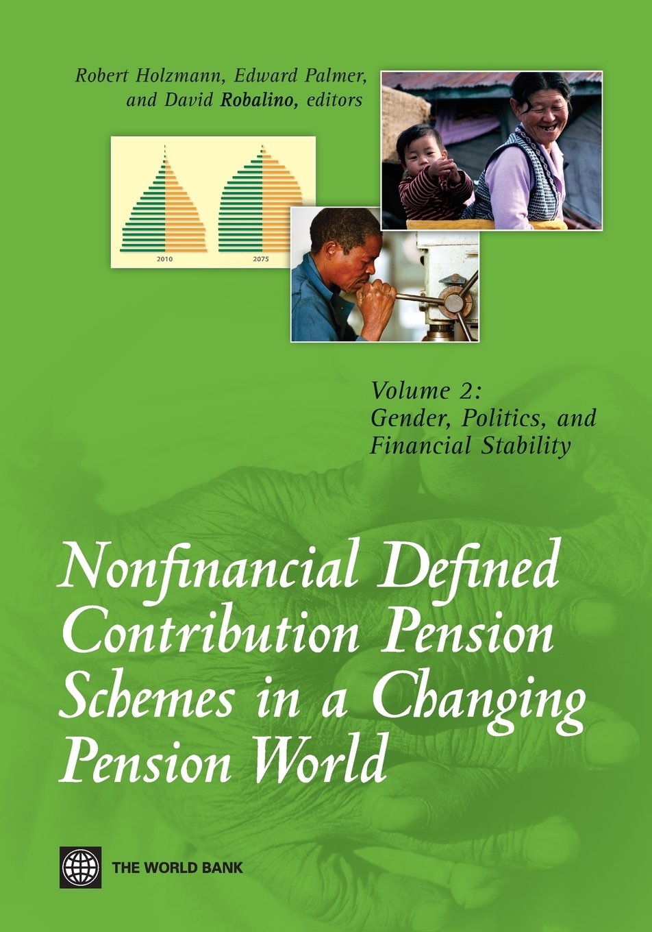 Nonfinancial Defined Contribution Pension Schemes in a Changing Pension World: Gender, Politics, and Financial Stability (2) (World Bank Publications, Band 2) Business & Technology