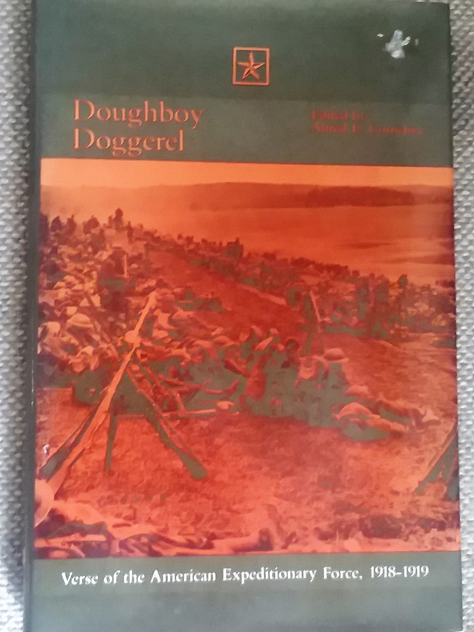 Doughboy Doggerel: Verse of the American Expeditionary Force, 1918-1919 Poetry
