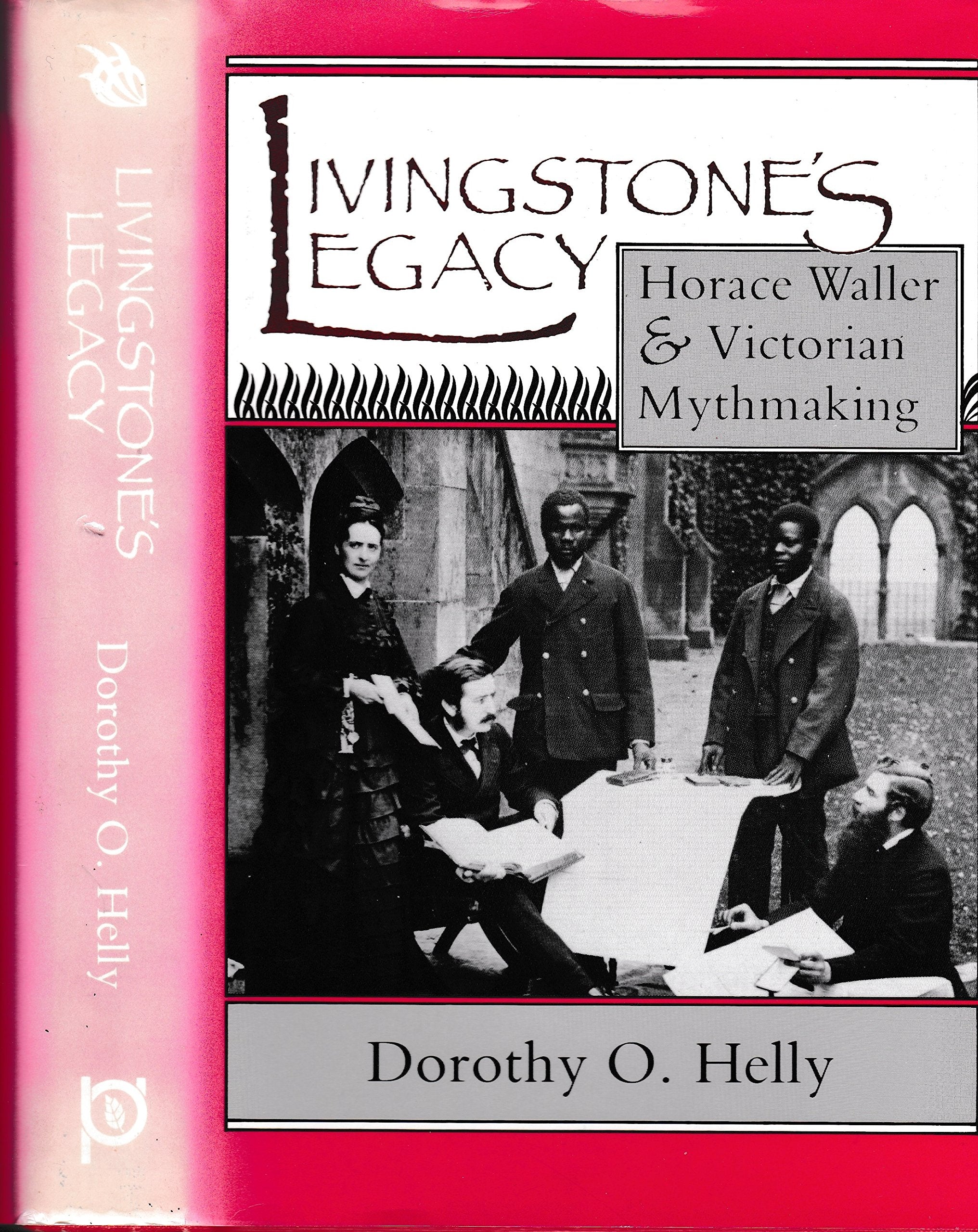 Livingstone's Legacy: Horace Waller and Victorian Mythmaking Geology & Geography