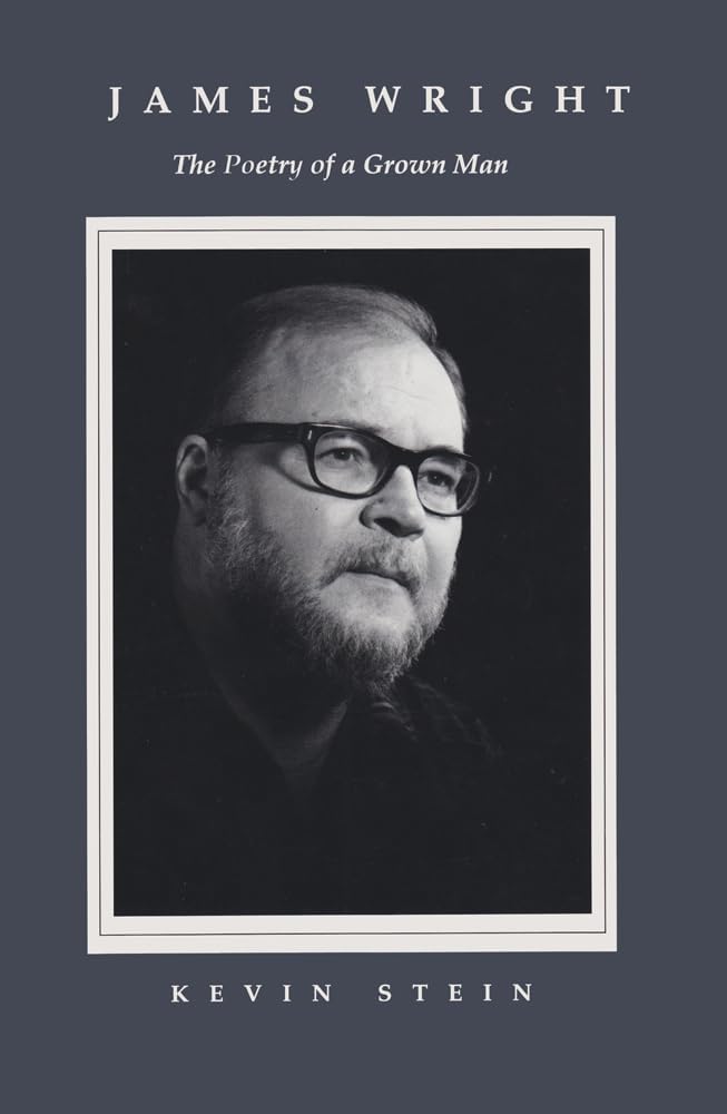 James Wright: The Poetry of a Grown Man Poetry