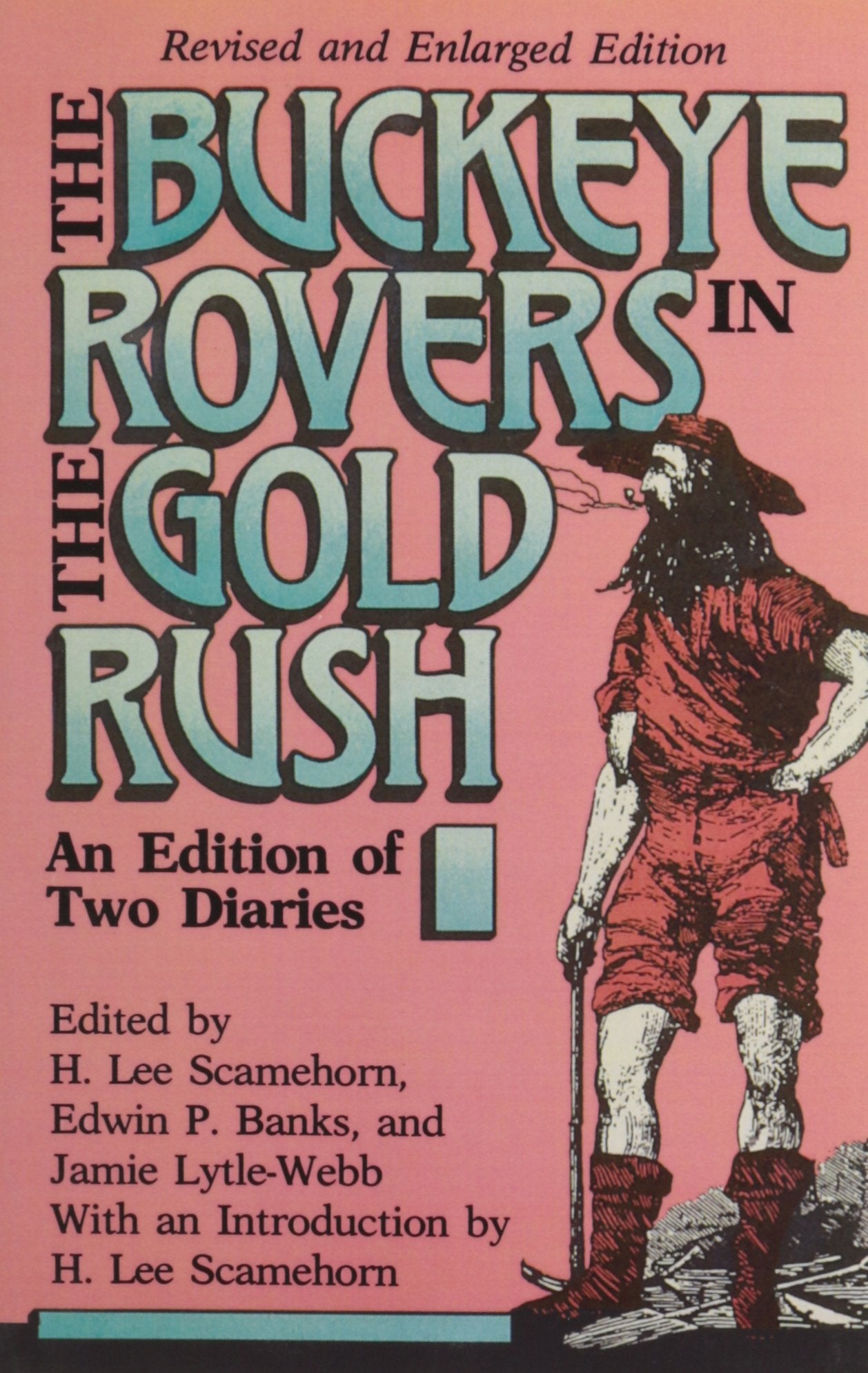 Buckeye Rovers In Gold Rush: An Edition Fo Two Diaries: An Edition of Two Diaries Essays & Short Stories