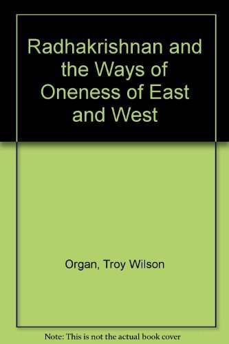 Radhakrishnan and the Ways of Oneness of East and West Philosophy