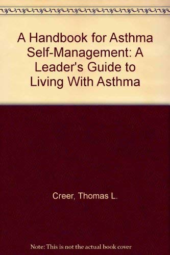 A Handbook for Asthma Self-Management: A Leader's Guide to Living With Asthma Health, Nutrition & Fitness
